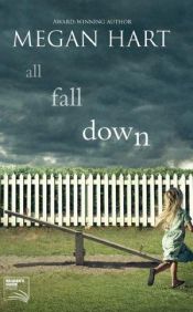 book cover of All Fall Down by Megan Hart