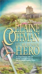 book cover of Let Me Be Your Hero (Graham-Lenox, No 2) by Elaine Coffman
