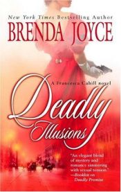 book cover of Deadly Illusions (Francesca Cahill Novel) by Brenda Joyce