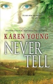 book cover of Never Tell (MIRA S.) by Karen Young