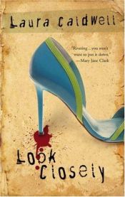 book cover of Look closely by Laura Caldwell