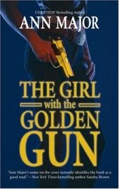 book cover of The Girl With The Golden Gun by Ann Major