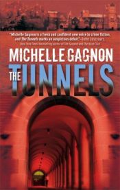 book cover of The tunnels by Michelle Gagnon