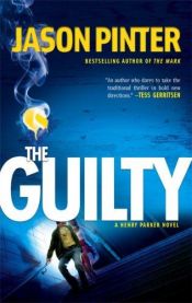 book cover of The Guilty (Henry Parker Novels) 03 by Jason Pinter