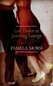 book cover of Last Dance At Jitterbug Lounge by Pamela Morsi