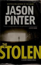 book cover of The Stolen: A Henry Parker Novel by Jason Pinter