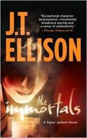 book cover of The Immortals (Taylor Jackson) Review for Vine by J.T. Ellison