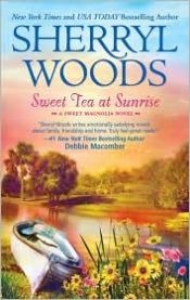 book cover of Sweet Tea at Sunrise (Sweet Magnolias series, No. 6) by Sherryl Woods