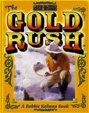 book cover of The Gold Rush (Life in the Old West) by Bobbie Kalman