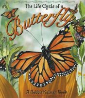 book cover of The Life Cycle of a Butterfly by Bobbie Kalman