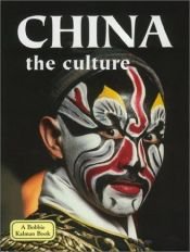 book cover of China : The Culture (The Lands, Peoples, and the Cultures Series) by Bobbie Kalman