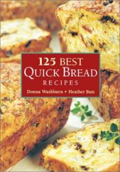 book cover of 125 Best Quick Bread Recipes by Donna Washburn