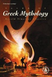 book cover of Tales Of Greek Mythology: Retold Timeless Classics (Cover-to-Cover Books) by L. L. Owens