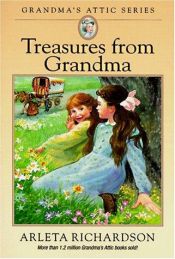 book cover of Treasures from Grandma (4) (Grandma's Attic Series) by Arleta Richardson