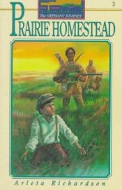 book cover of Prairie Homestead (The Orphans' Journey, 3) by Arleta Richardson
