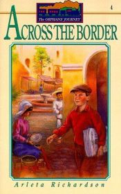 book cover of Across the Border (Orphan's Journey) by Arleta Richardson