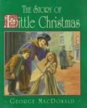 book cover of The Story of Little Christmas by George MacDonald