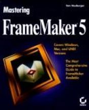 book cover of Mastering Framemaker 5: Covering Windows, Mac, and Unix Versions by Thomas R. Neuburger