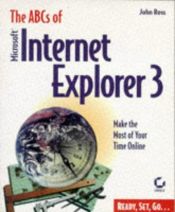 book cover of The ABCs of Microsoft Internet Explorer 3 (Ready, Set, Go...) by John Ross