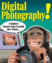 book cover of Digital Photography! I Didn't Know You Could Do That... by Erica Sadun