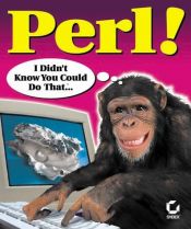 book cover of Perl! I didn't know you could do that by Martin C. Brown