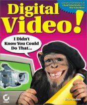 book cover of Digital Video! I Didn't Know You Could do That (With CD-ROM) by Erica Sadun