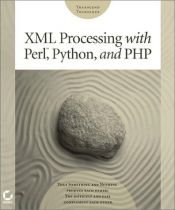 book cover of XML Processing with Perl, Python, and PHP by Martin C. Brown