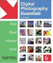 book cover of Digital Photography Essentials: Point, Shoot, Enhance, Share by Erica Sadun