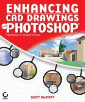 book cover of Enhancing CAD drawings with photoshop by Scott Onstott