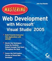 book cover of Mastering Web Development with Microsoft Visual Studio 2005 by John Paul Mueller