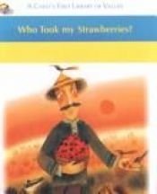 book cover of Who Took My Strawberries by Time-Life Books