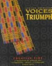 book cover of African Americans: Voices of Triumph : Creative Fire by Time-Life Books