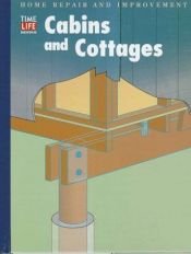 book cover of Cabins and cottages (Home repair and improvement) by Time-Life Books