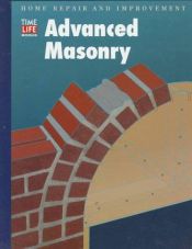 book cover of Home Repair and Improvement Series - Advanced masonry by Time-Life Books