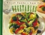 book cover of Vegetables: Great Taste - Low Fat by Time-Life Books