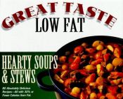 book cover of Great Taste - Low Fat: Hearty Soups & Stews by Time-Life Books