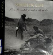 book cover of Soldier Life by Time-Life Books