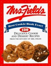 book cover of Mrs. Fields best ever cookie book! by Debbi Fields