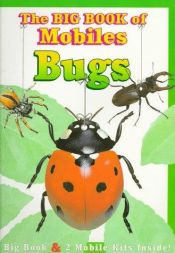 book cover of The Big Book of Mobiles: Bugs by Time-Life Books