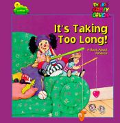 book cover of It's taking too long! by Cheryl Wagner