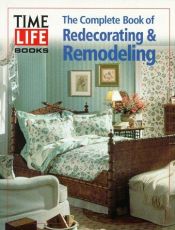 book cover of Complete Book of Redecorating & Remodeling by Time-Life Books