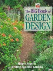 book cover of Big book of garden design : simple steps to creating beautiful gardens, The by Time-Life Books