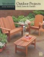 book cover of Outdoor Projects: Deck, Lawn & Garden (Woodsmith: Custom Woodworking, 9) by Time-Life Books