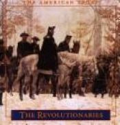 book cover of The Revolutionaries (American Story) by Time-Life Books