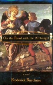 book cover of On the road with the archangel by Frederick Buechner