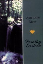 book cover of Lonesome River by Dorothy Garlock