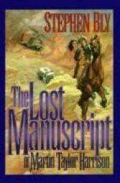 book cover of The Lost Manuscript of Martin Taylor Harrison (Austin-Stoner Files, Book 1) by Stephen A. Bly