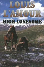 book cover of High Lonesome by Louis L’Amour