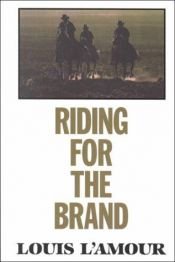 book cover of Riding for the Brand by Louis L'Amour