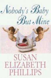 book cover of Nobody's Baby But Mine by Susan Elizabeth Phillips